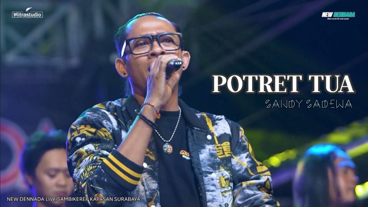 POTRET TUA - SANDY SADEWA | NEW DENNADA Live Sambikerep Surabaya