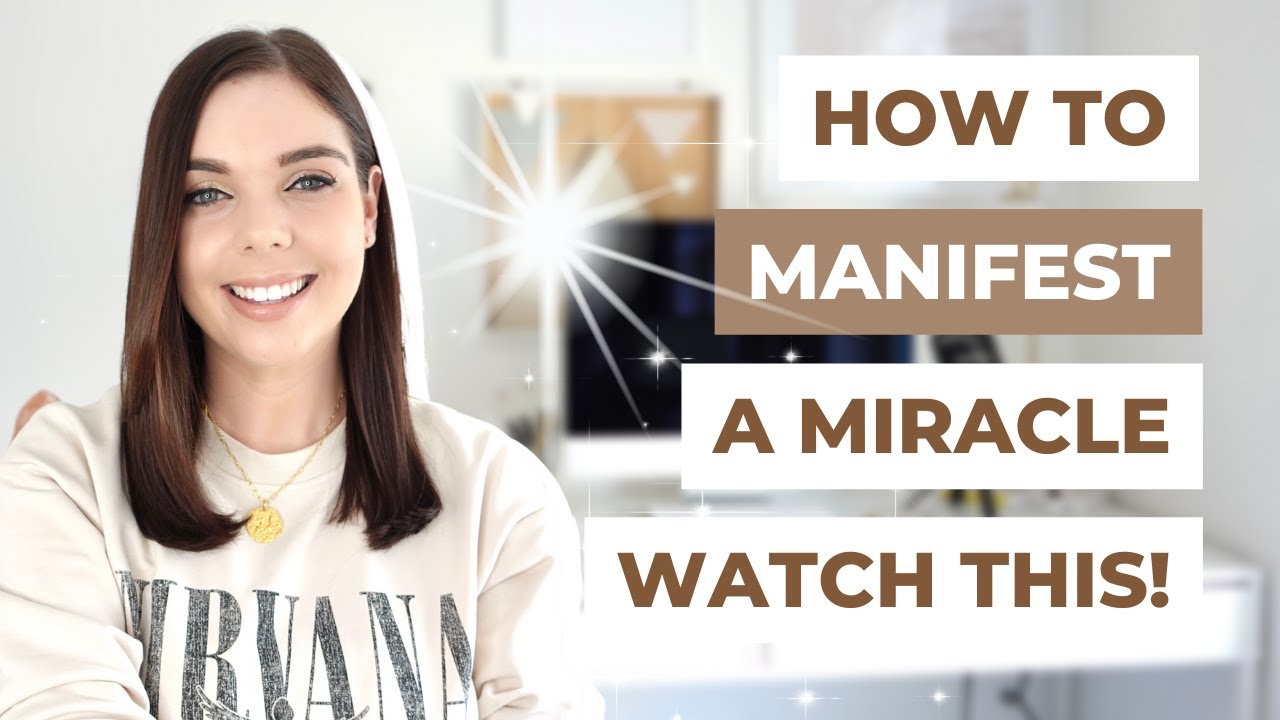 HOW TO MANIFEST A MIRACLE | LAW OF ATTRACTION | Emma Mumford