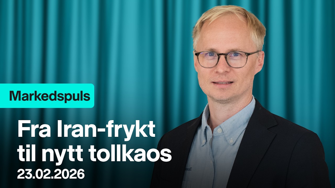 Markedspuls - Fra Iran-frykt til nytt tollkaos