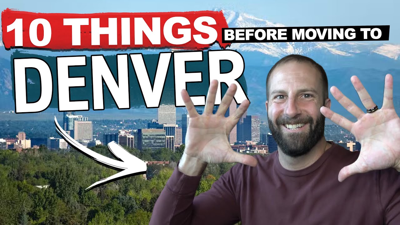10 Things You NEED to Know BEFORE Moving to Denver