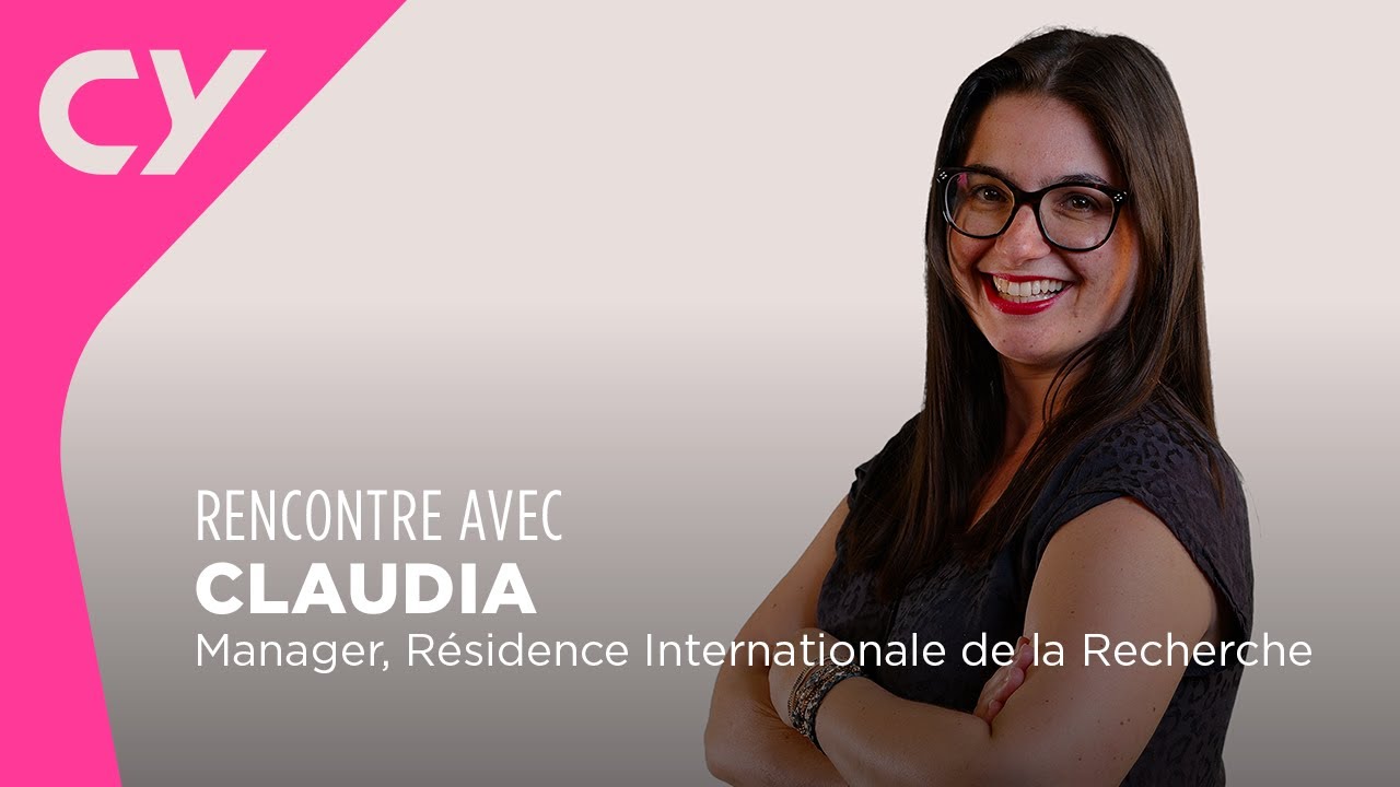 Rencontre avec Claudia | CY Cergy Paris Universit&eacute;