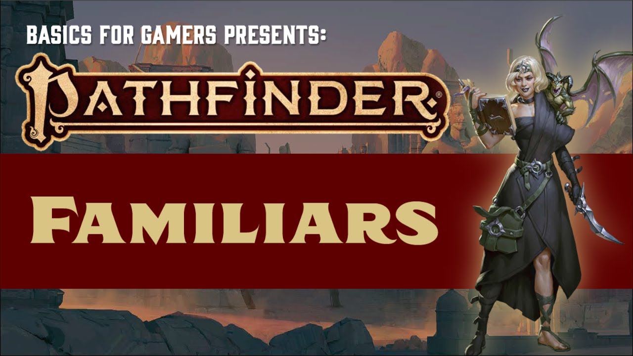 Pathfinder (2e): Basics of Familiars