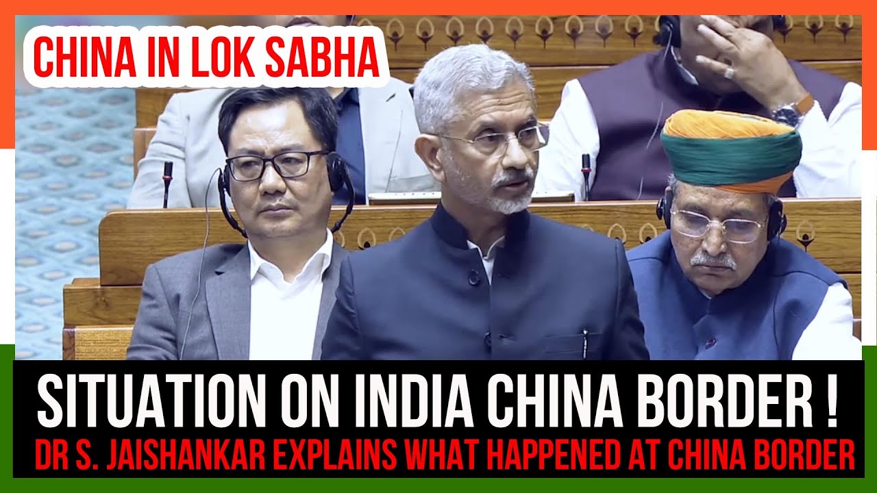 EAM Dr. S. Jaishankar's Full Statement on India- China Border Pact In Lok Sabha (Indian Parliament)