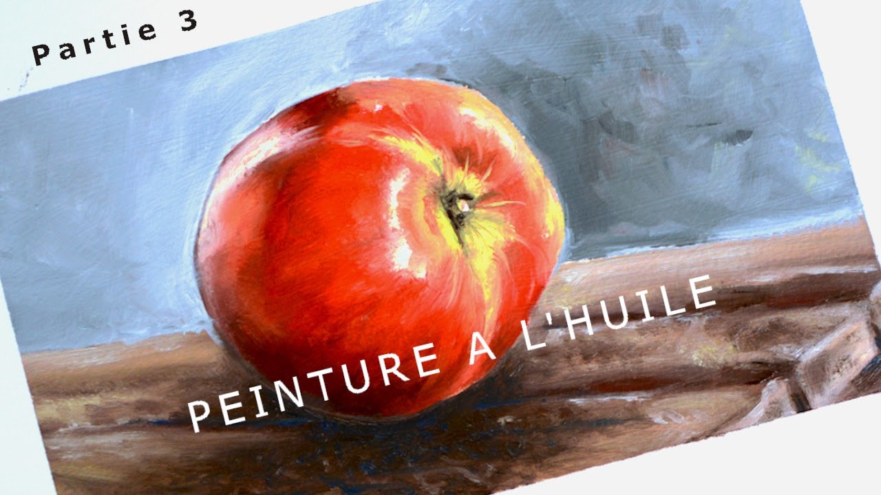Peindre une pomme Alla prima Partie 3 et Comment je récupère ma peinture en fin de séance