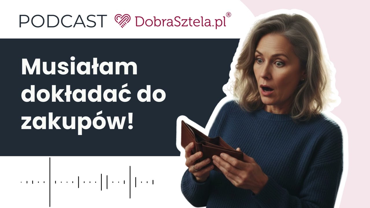Musiałam dokładać do zakupów!