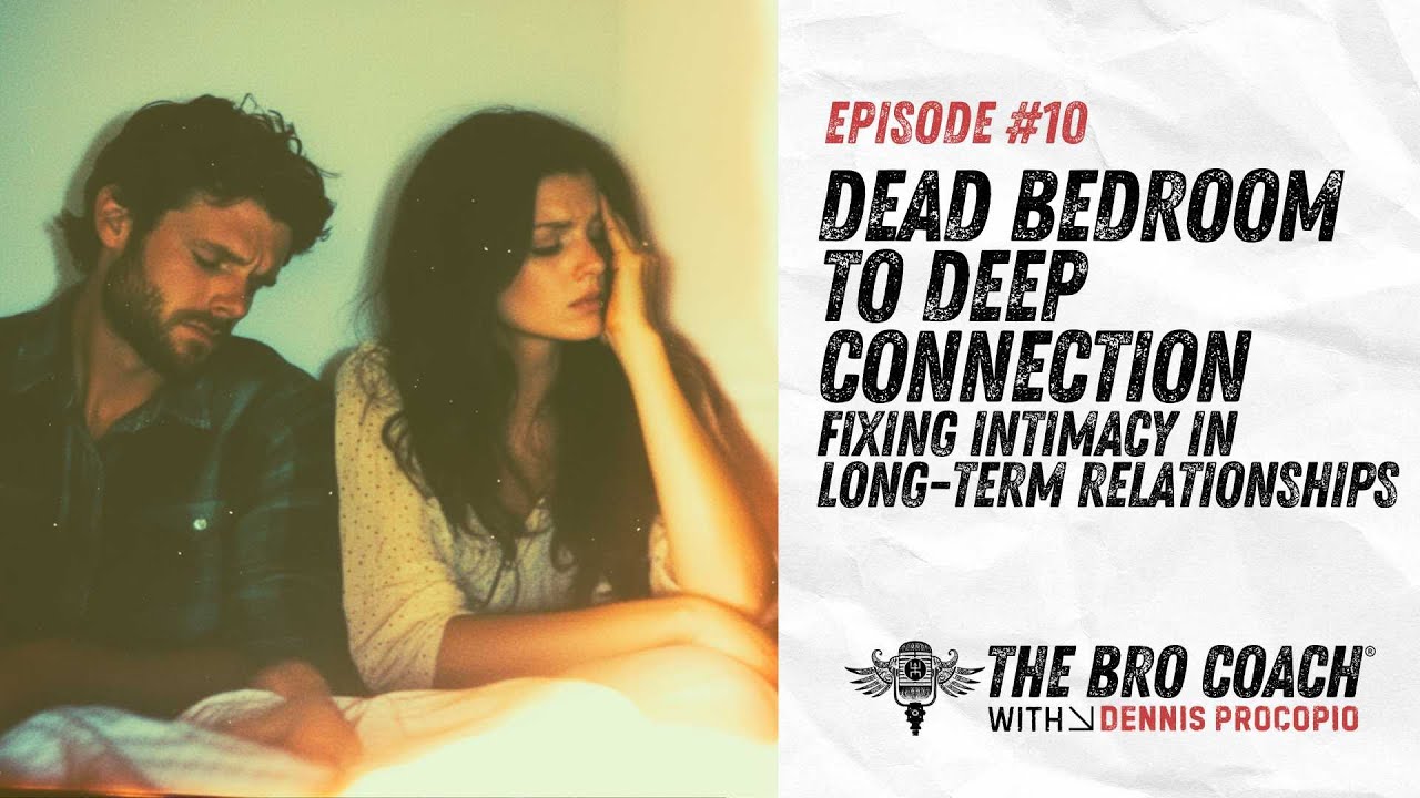 Dead Bedroom to Deep Connection: Fixing Intimacy in Long-Term Relationships - Ep 10
