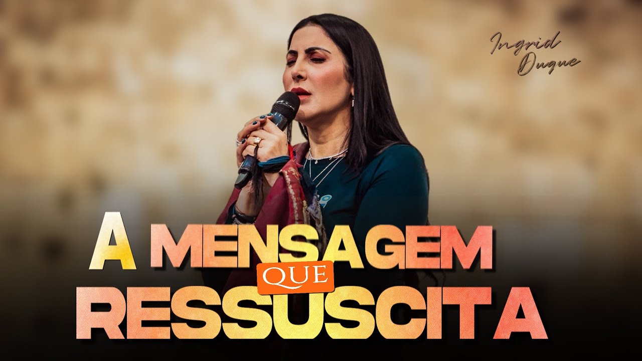 A MENSAGEM QUE RESSUSCITA -Bispa Ingrid Duque - Hebreus 4.16