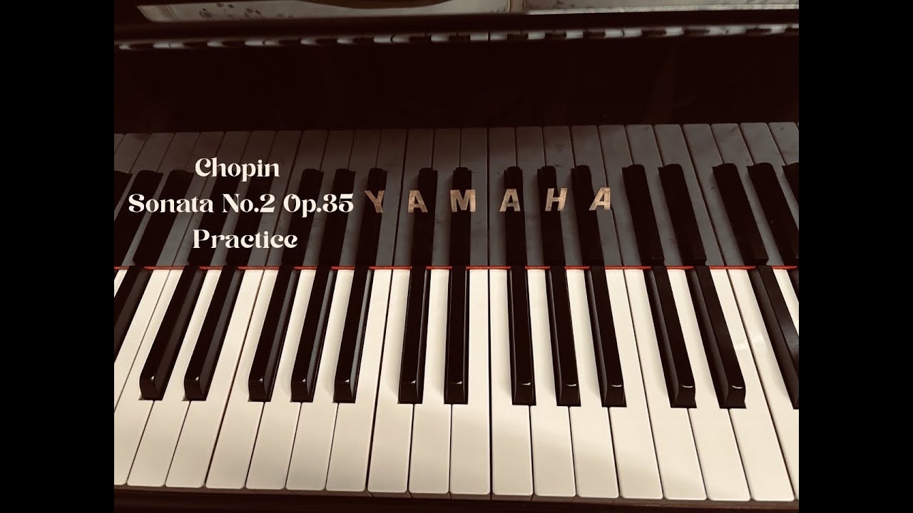 Chopin Sonata No.2 Op.35 Practice