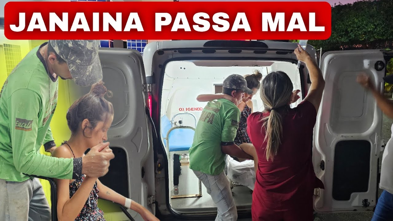 JANAINA É LEVADA AS PRESSAS PARA O HOSPITAL