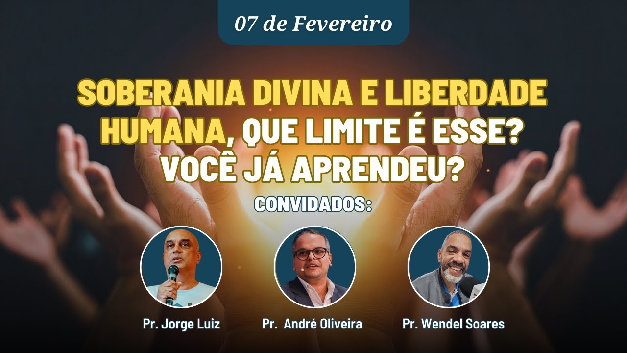 SOBERANIA DIVINA E LIBERDADE HUMANA, que limite é esse? Você já aprendeu?