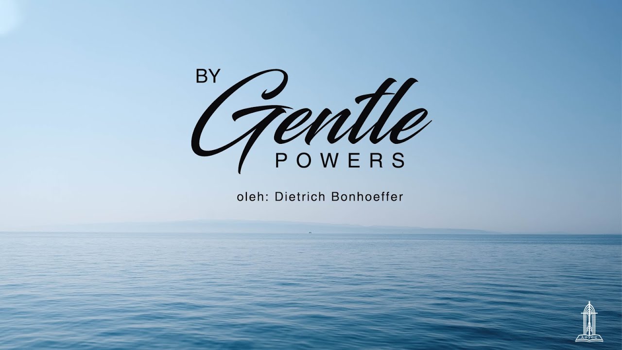 By Gentle Powers - Dietrich Bonhoeffer