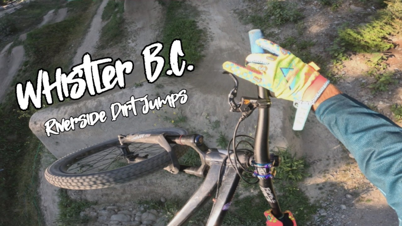 First Bike Trip to Whistler B.C. \\ A Day at Riverside Jumps