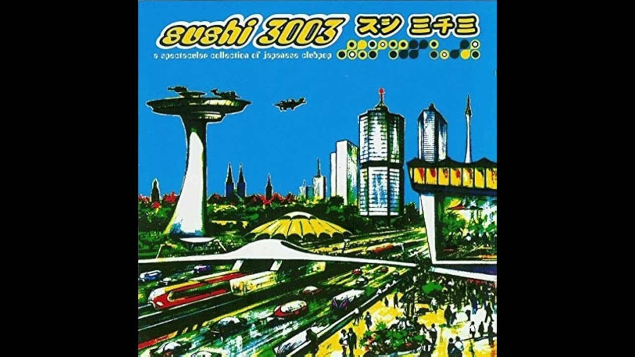 SP 1200 Productions - My Super Lover (Sushi 3003 - A Spectacular Collection Of Japanese Clubpop)