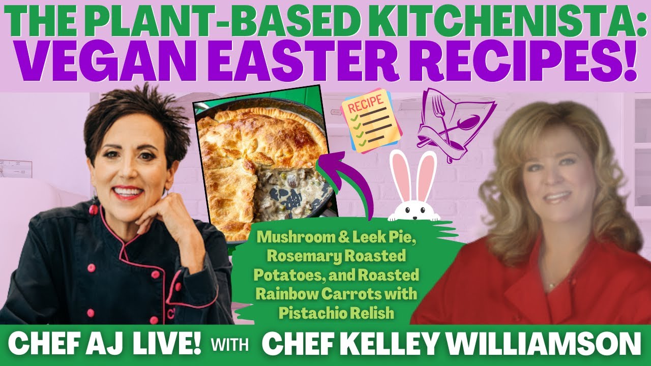 Vegan Easter Recipes with Chef Kelley Williamson the Plant Based Kitchenista - Mushroom Leek Pie!