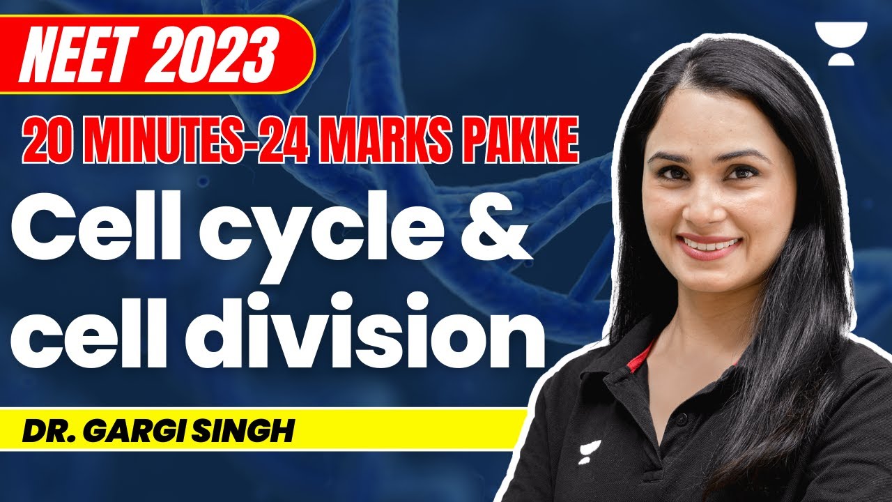 Cell Cycle and Cell Division in 20 minutes | 24 marks pakke | NEET 2023 | Gargi Singh