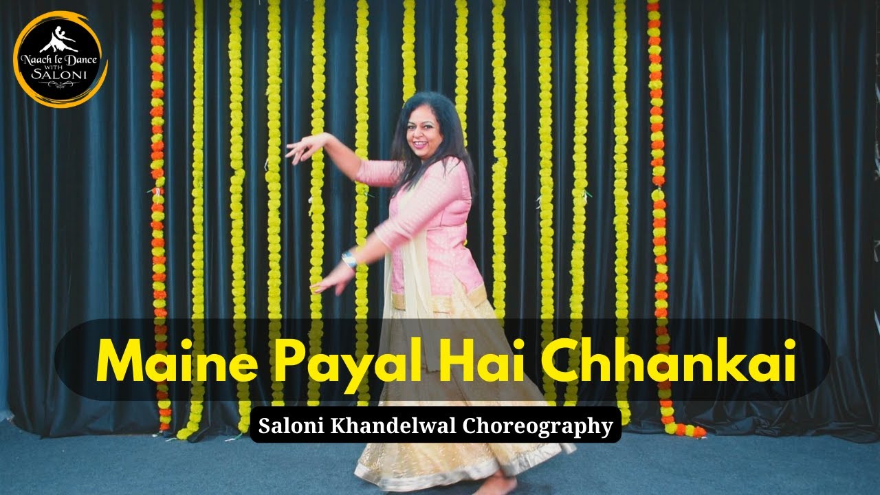 Maine Payal Hai Chhankai | Wedding Dance | Sangeet Choreography by Saloni Khandelwal