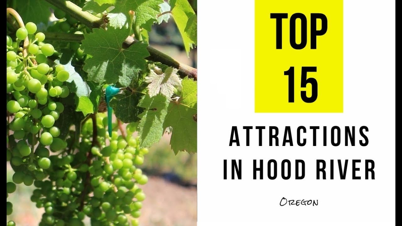 Top 15. Tourist Attractions in Hood River, Oregon