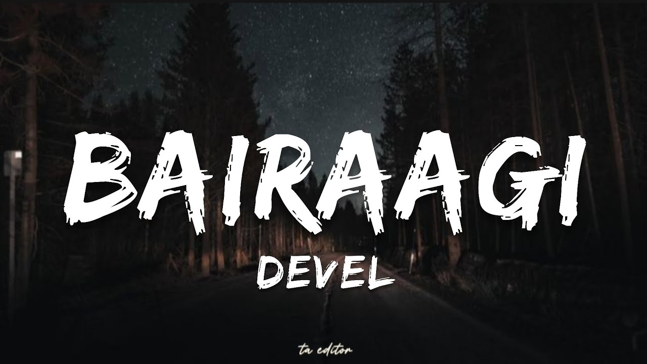 Bairaagi - Devel | Lyrics