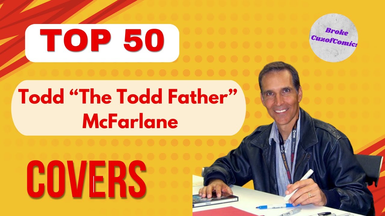 Top 50 Todd McFarlane Comic Book Covers.