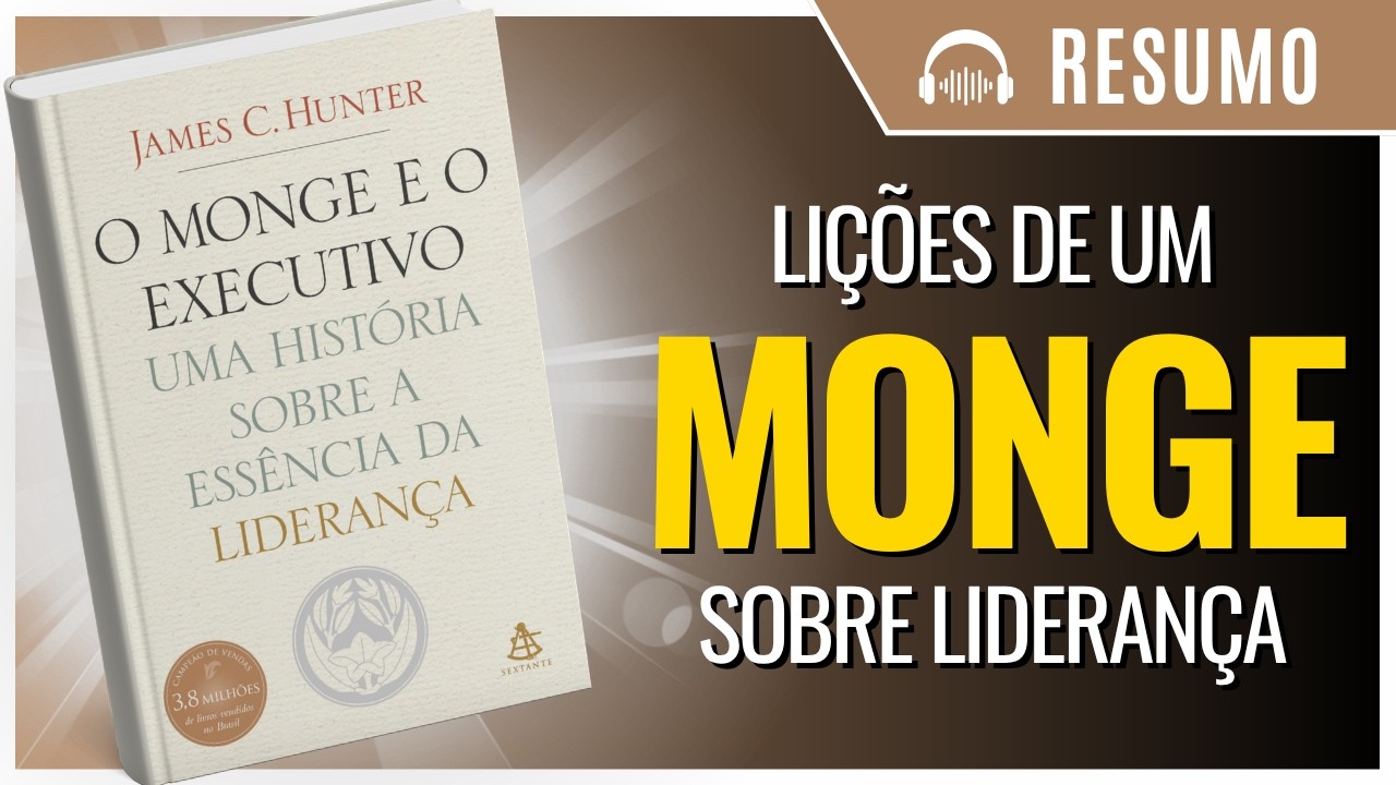 O MONGE E O EXECUTIVO: Uma história sobre a essência da LIDERANÇA, de James C. Hunter. | AUDIOBOOK