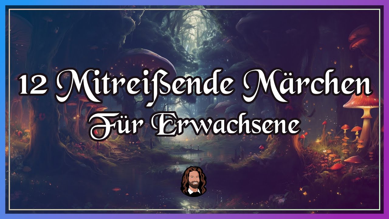 12 mitreißende Märchen für Erwachsene zum Entspannen, Einschlafen & Träumen (langes Hörbuch)