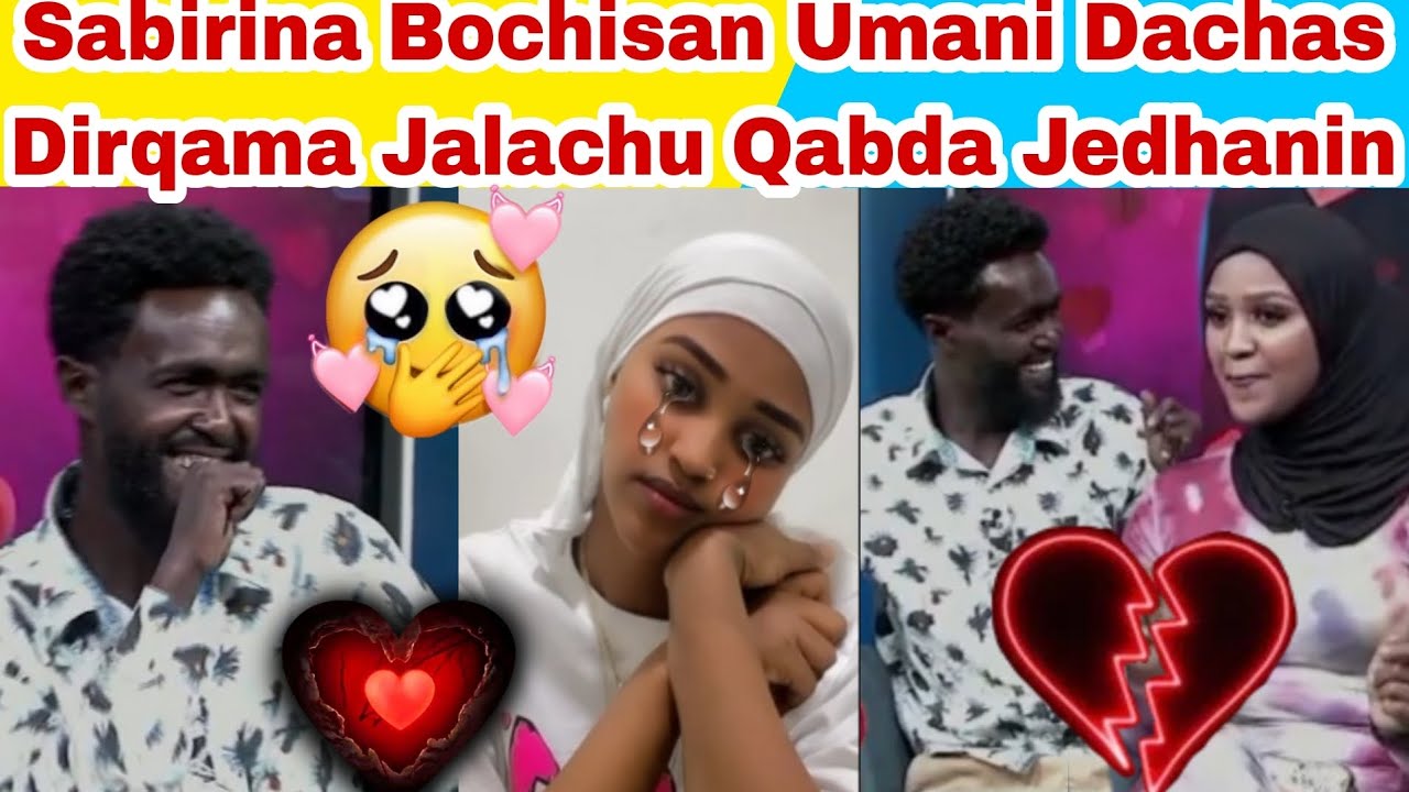Sabirina Bochisan Dachasin Jalachu Qabda Jedhanin Hiriyoni Isaa Miskina koo Gara Na nyate 😭💔