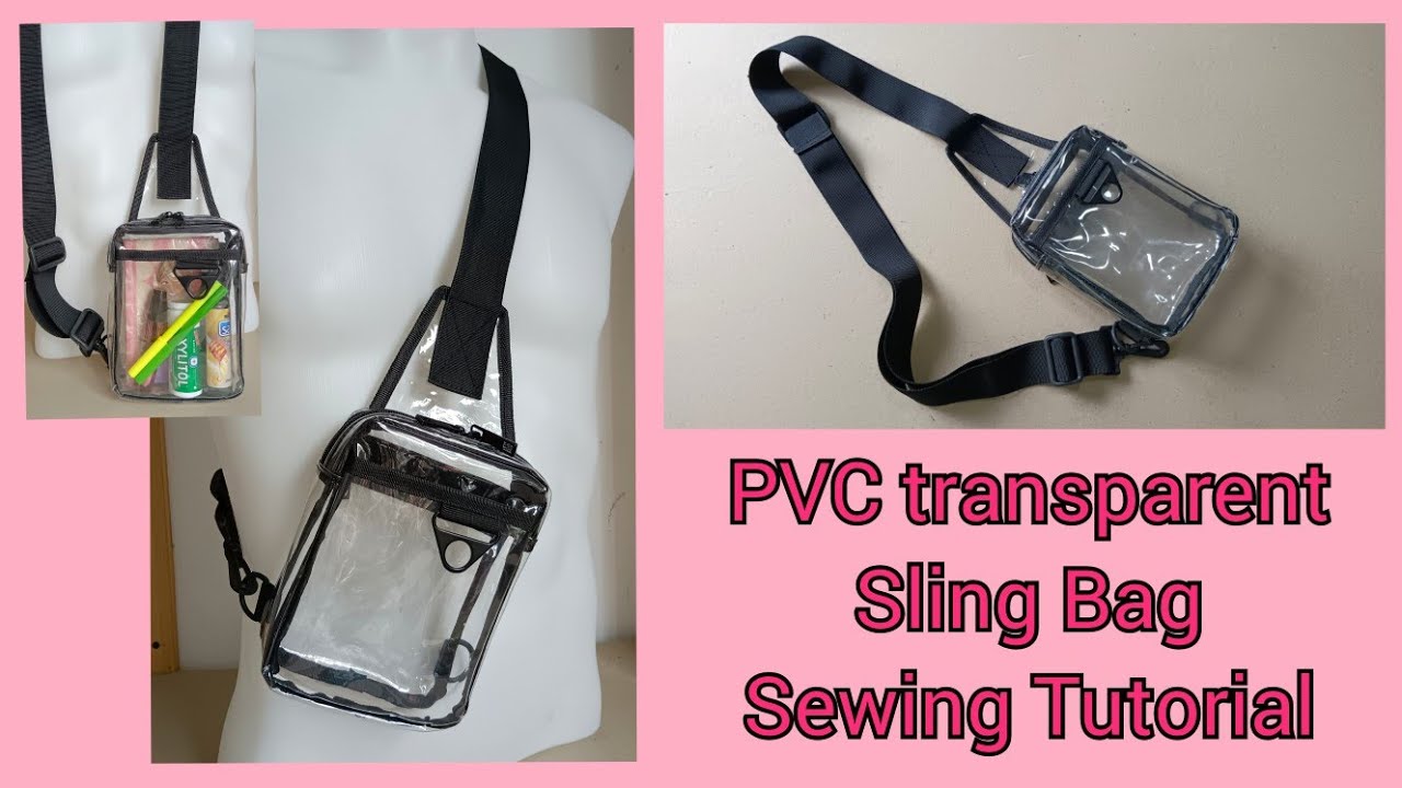 PVC TRANSPARENT SLING BAG SEWING TUTORIAL /BAG MAKING TUTORIAL /PANO MANAHI NG BAG