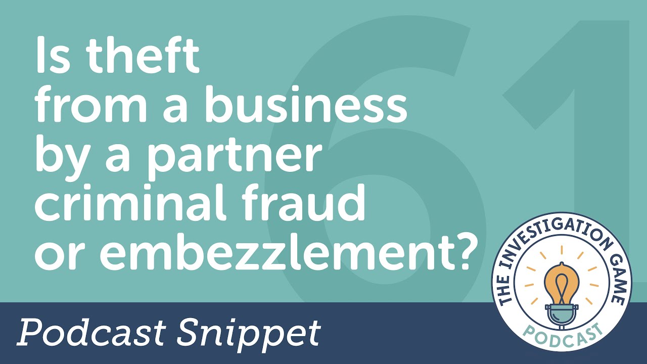 Is theft from a business by a partner criminal fraud or embezzlement?