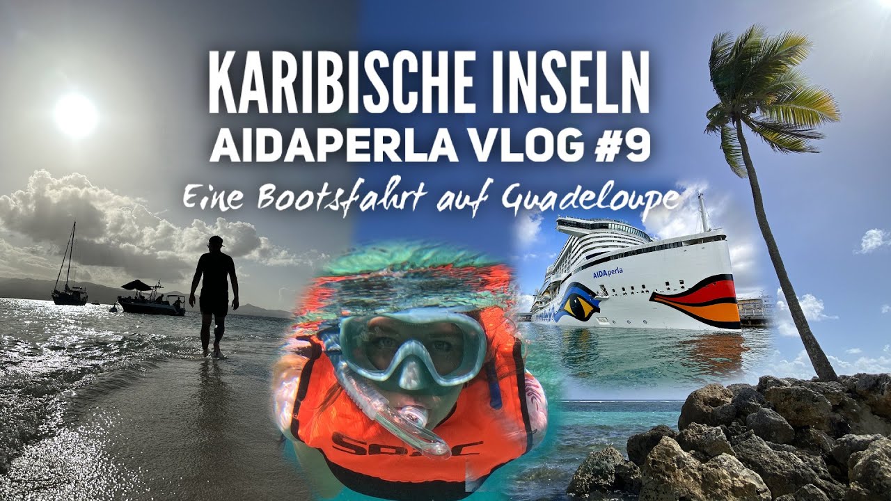 Karibische Inseln mit AIDAperla 2023 - Vlog #9: Bootsabenteuer auf Guadeloupe