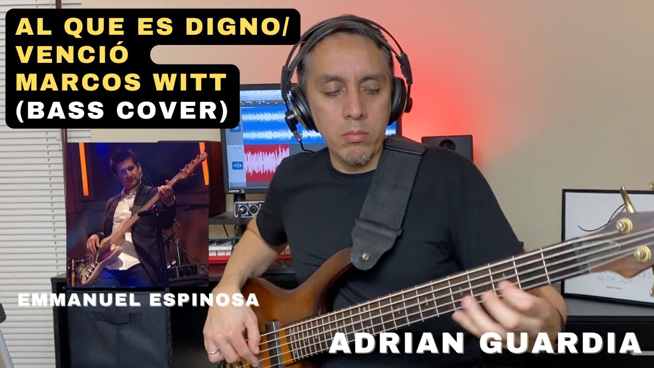 AL QUE ES DIGNO / VENCIÓ | MARCOS WITT | BASS EMMANUEL ESPINOSA | COVER ADRIAN GUARDIA