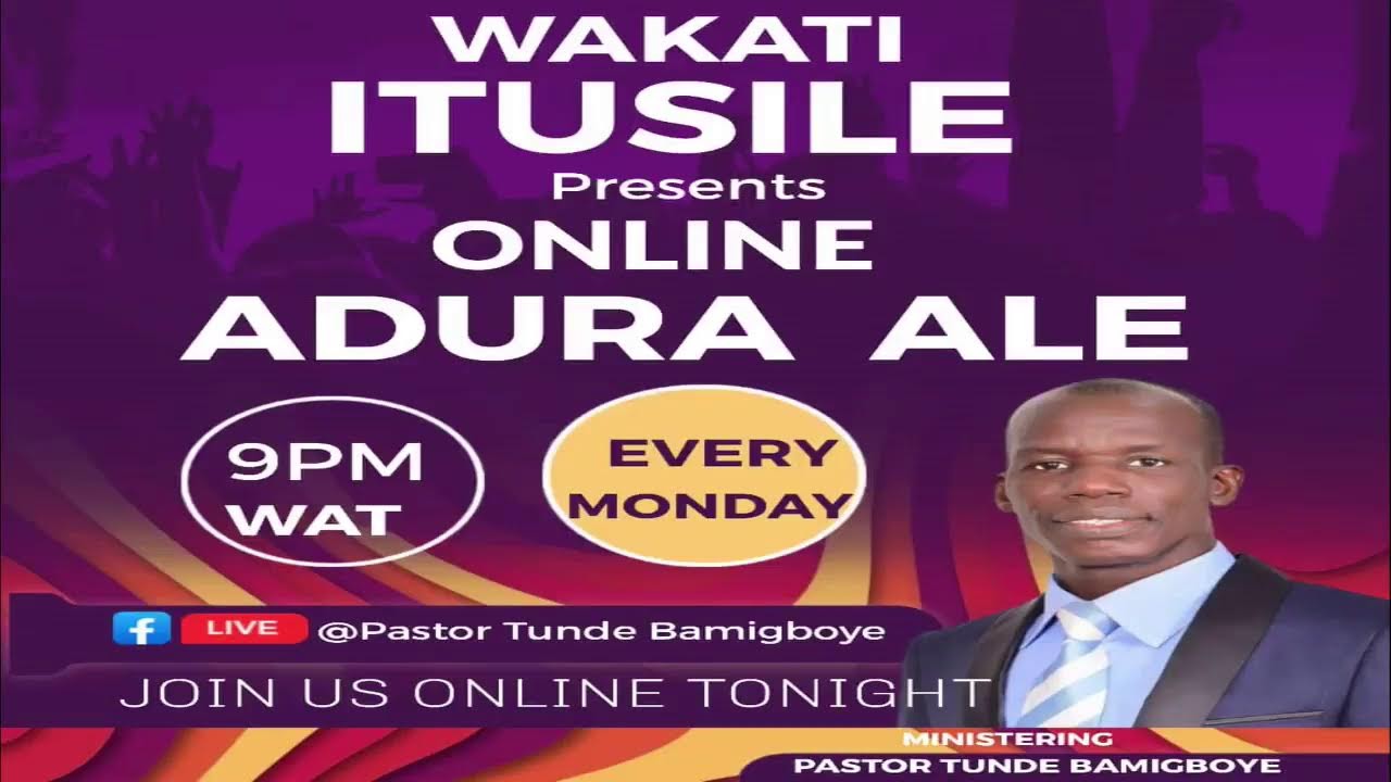 ADURA ALE|| WAKATI ITUSILE || VEN TUNDE BAMIGBOYE || 27.05.24