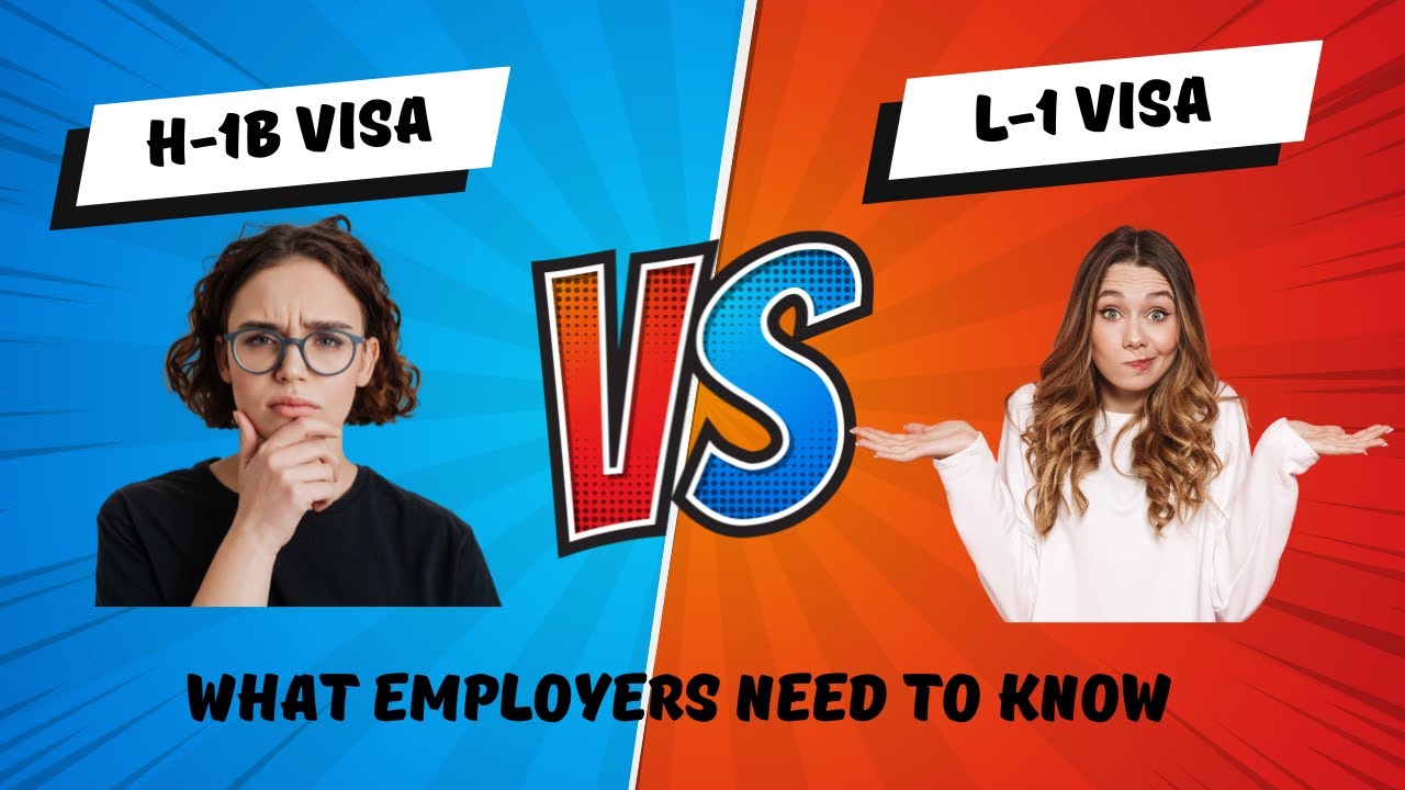 H1B visa vs L1 visa: What Employers Need to Know