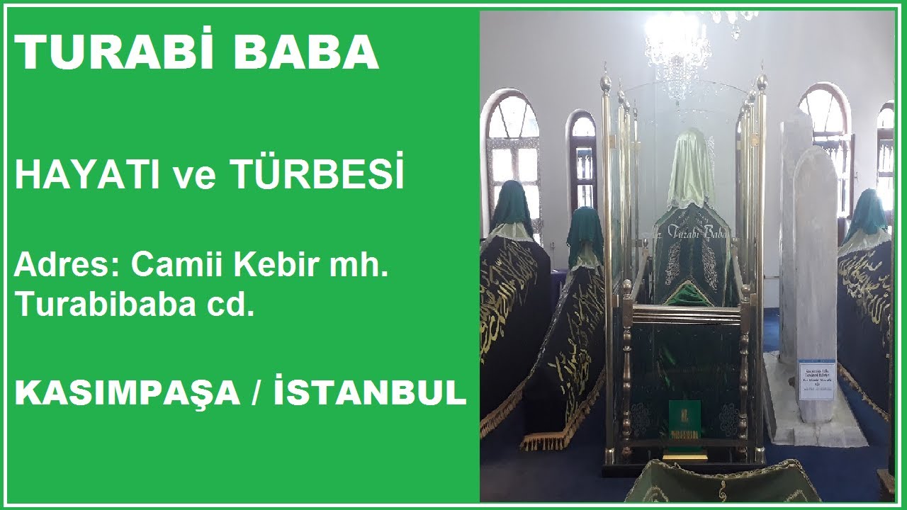 TURABİ BABA HZ. ( İstanbul Evliyaları - İstanbul Türbeleri )