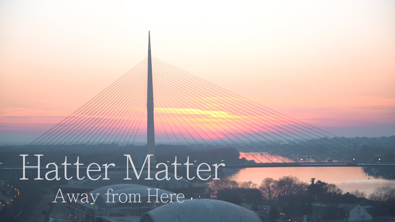 Hatter Matter - Away From Here (Muk 901 studio, BIGZ)