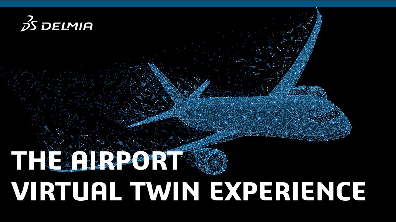 Airport Digital Twin - DELMIA Virtual Twin Experience