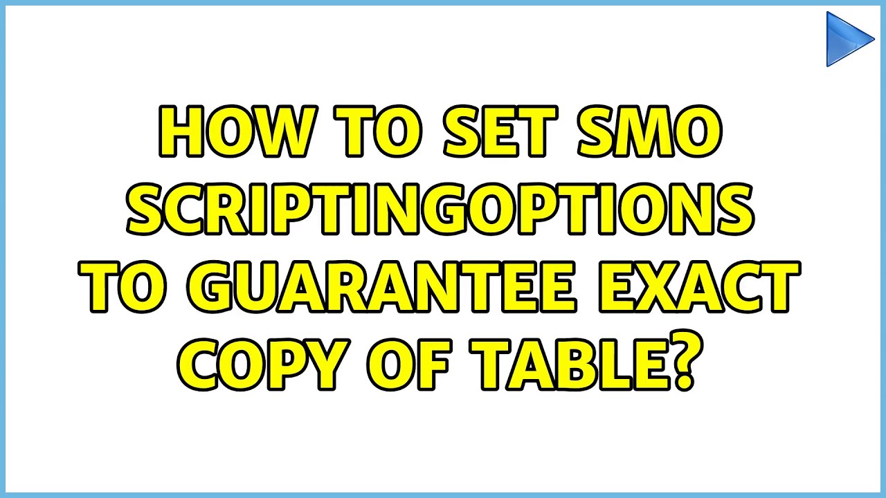 How to set SMO ScriptingOptions to guarantee exact copy of table? (2 Solutions!!)