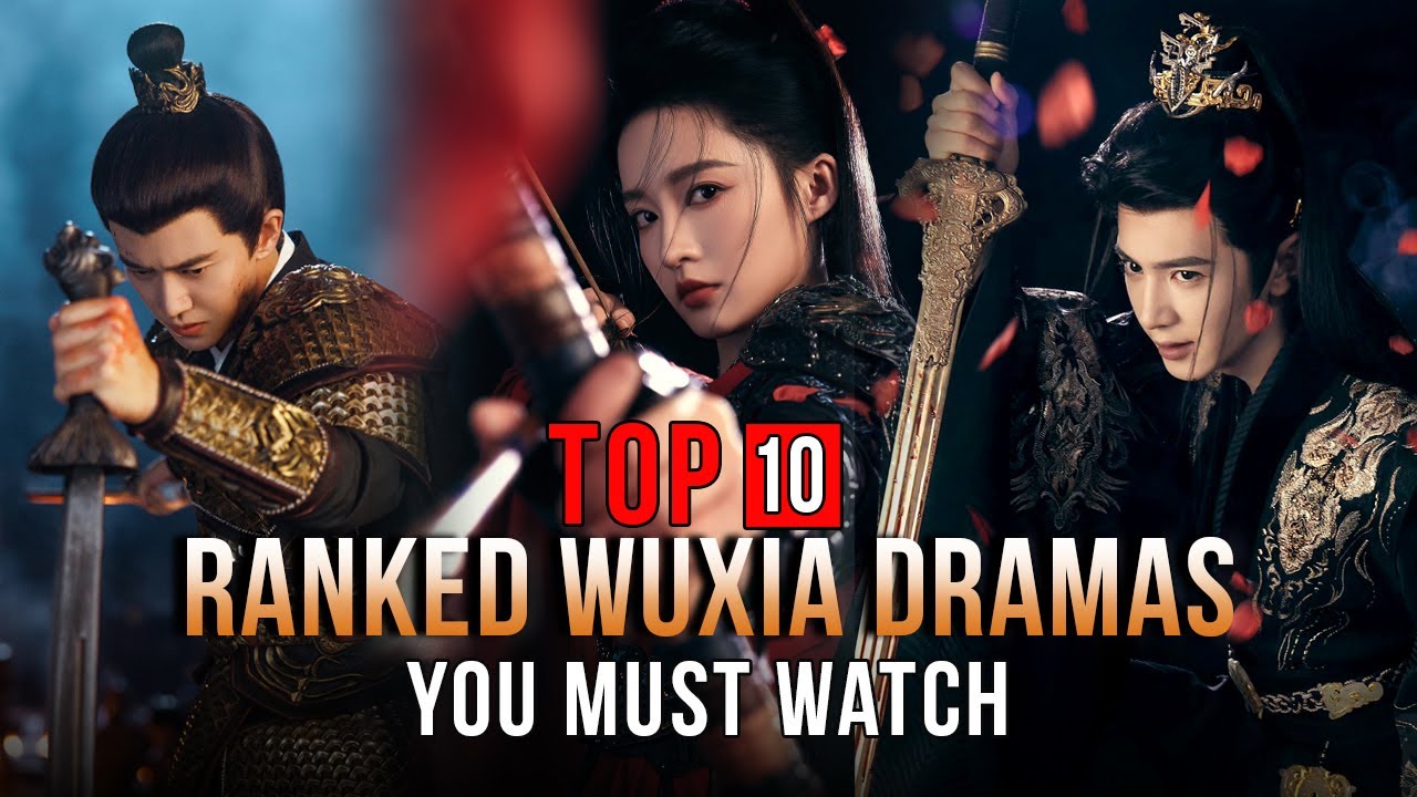 Top 10 Best Wuxia Dramas | High Rating