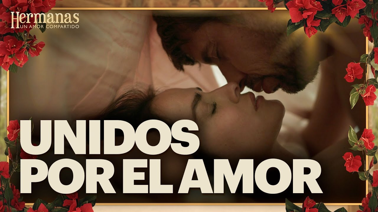 Rebeca y Camilo se entregan al amor | Hermanas: Un amor compartido 2/4 | Capítulo 29
