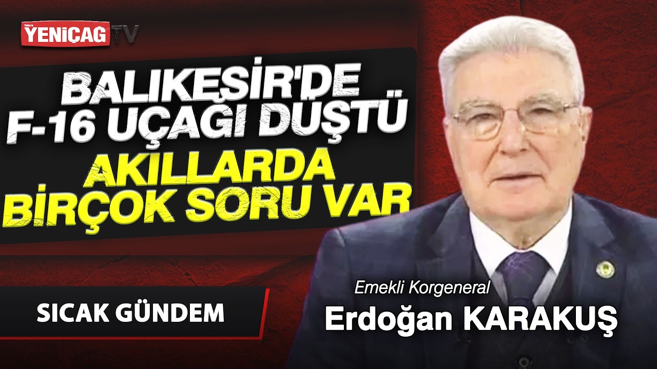 Balıkesir'de F-16 uçağı düştü; Kazanın ardında neler yatıyor? | Erdoğan Karakuş değerlendiriyor