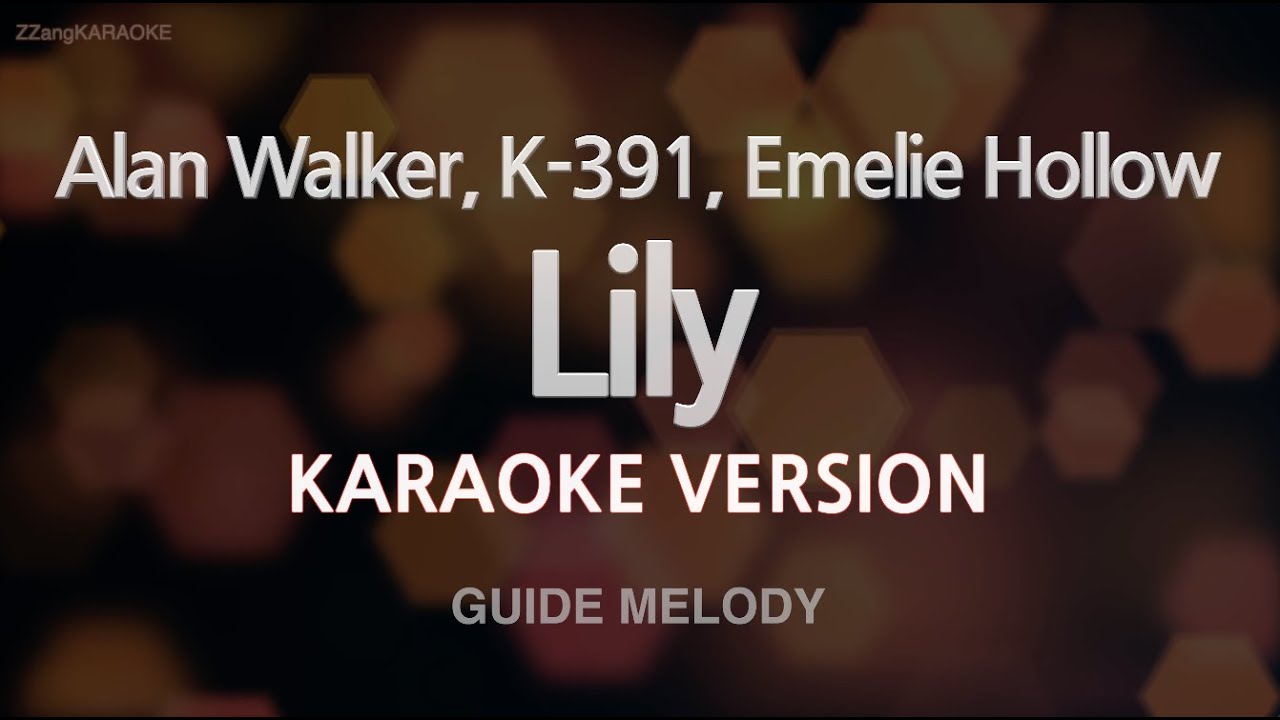 Alan Walker, K-391, Emelie Hollow - Lily (Melody) (Karaoke Version)