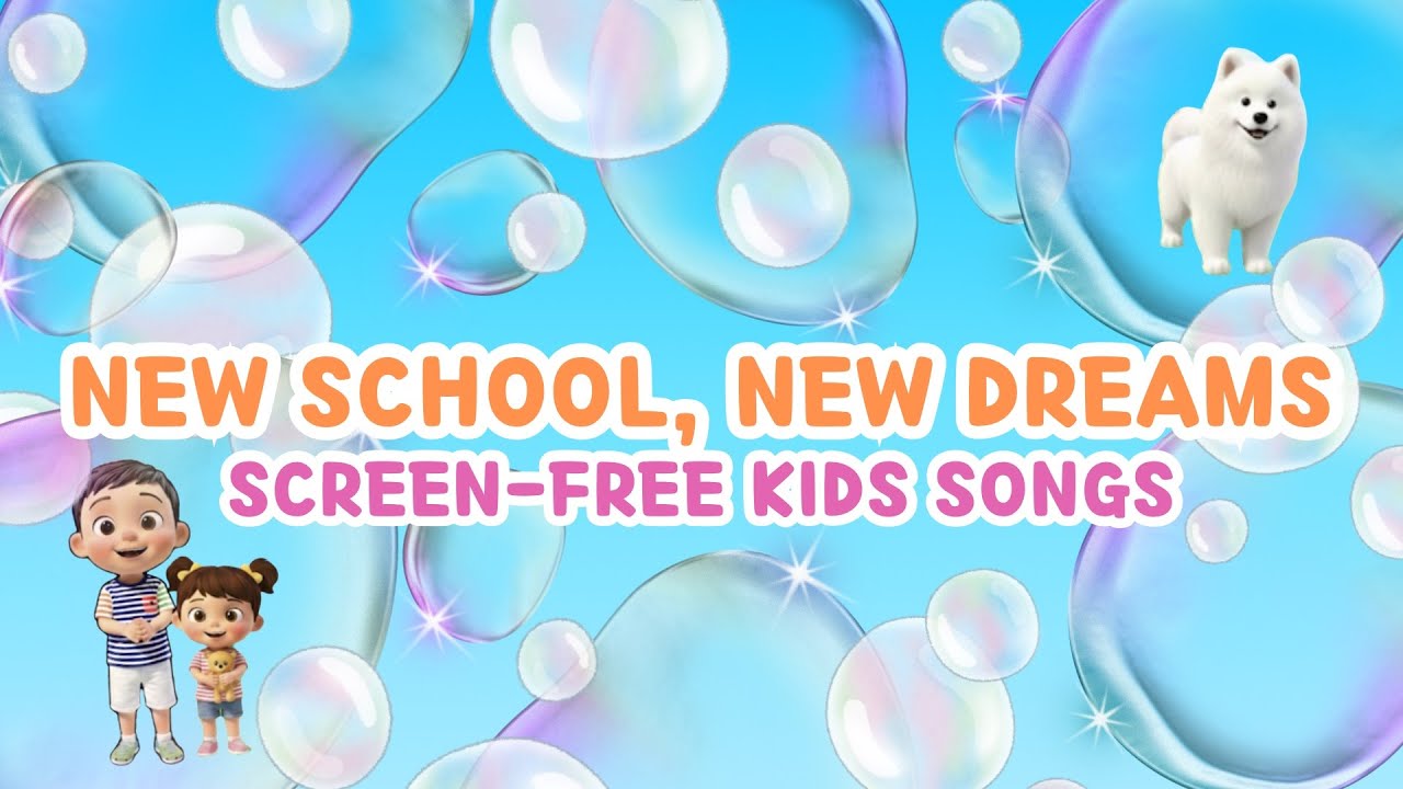 🏫 New School New Dreams | New School Songs | Screen-Free Nursery Rhymes & Kids Songs
