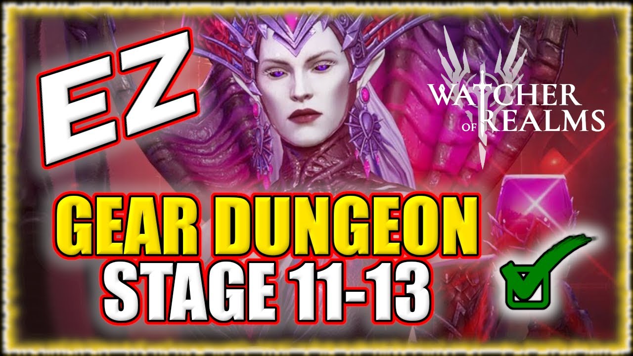 New Gear Dungeon 1! Stages 11-13 EZ Guide! - Watcher of Realms