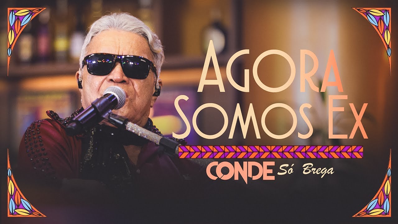 O Conde s&oacute; Brega - Agora Somos Ex (Clipe Oficial)