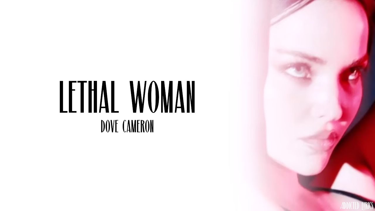 Dove Cameron - Lethal Woman (Lyrics)