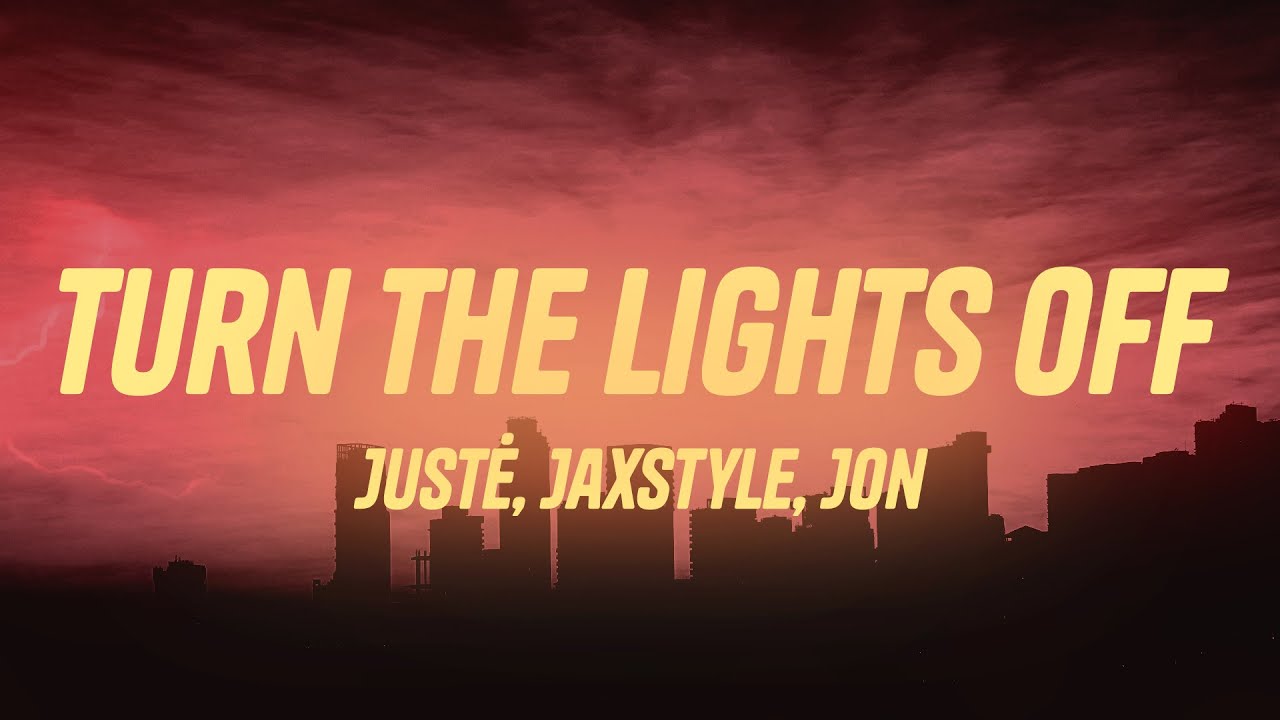 Justė, Jaxstyle, Jon - Turn The Lights Off (Jon Hamm TikTok) (Lyrics)