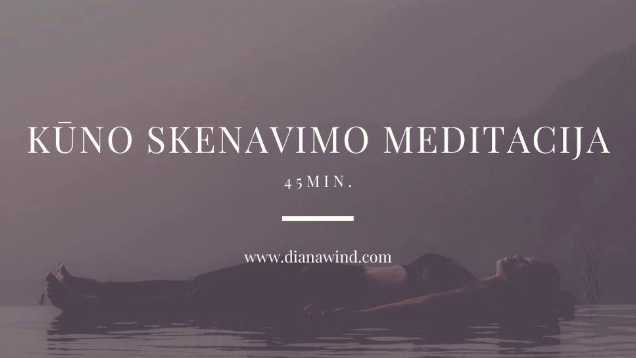 Kūno skenavimo meditacija 45min - Diana Wind