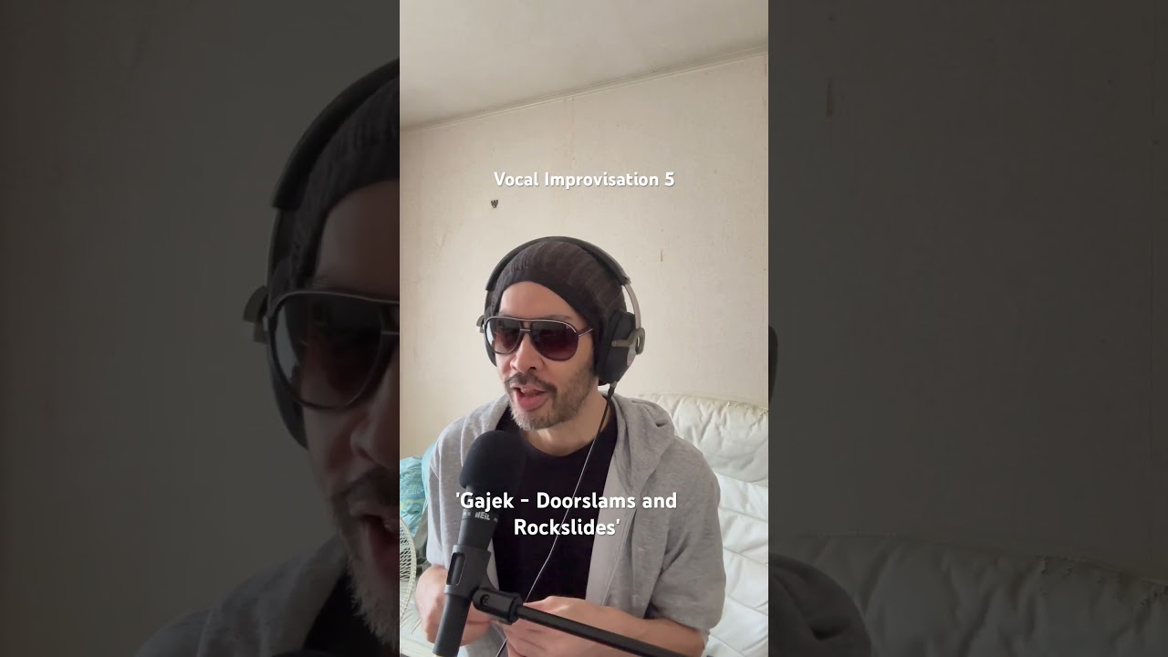 #vocalimprovisation 5 'Gajek - Doorslams and Rockslides'