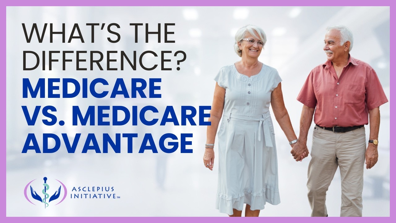 Traditional Medicare vs. Medicare Advantage: What’s the Difference and How to Choose