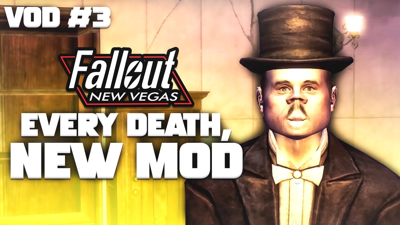 New Vegas But Every Time I die, I Install A New Mod - VOD 3