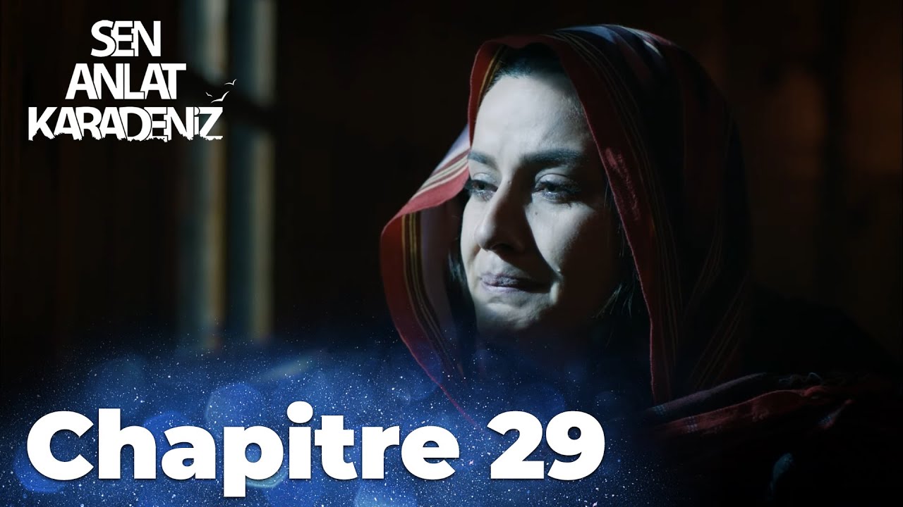 Sen Anlat Karadeniz | Chapitre 29